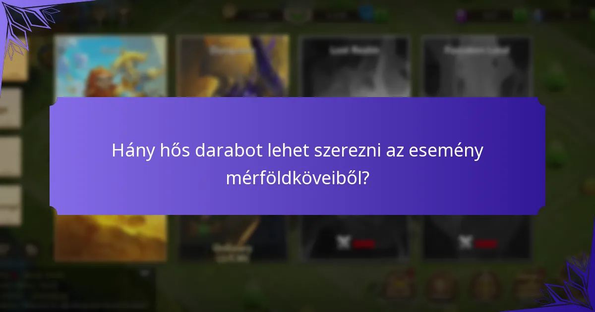 Hány hős darabot lehet szerezni az esemény mérföldköveiből?
