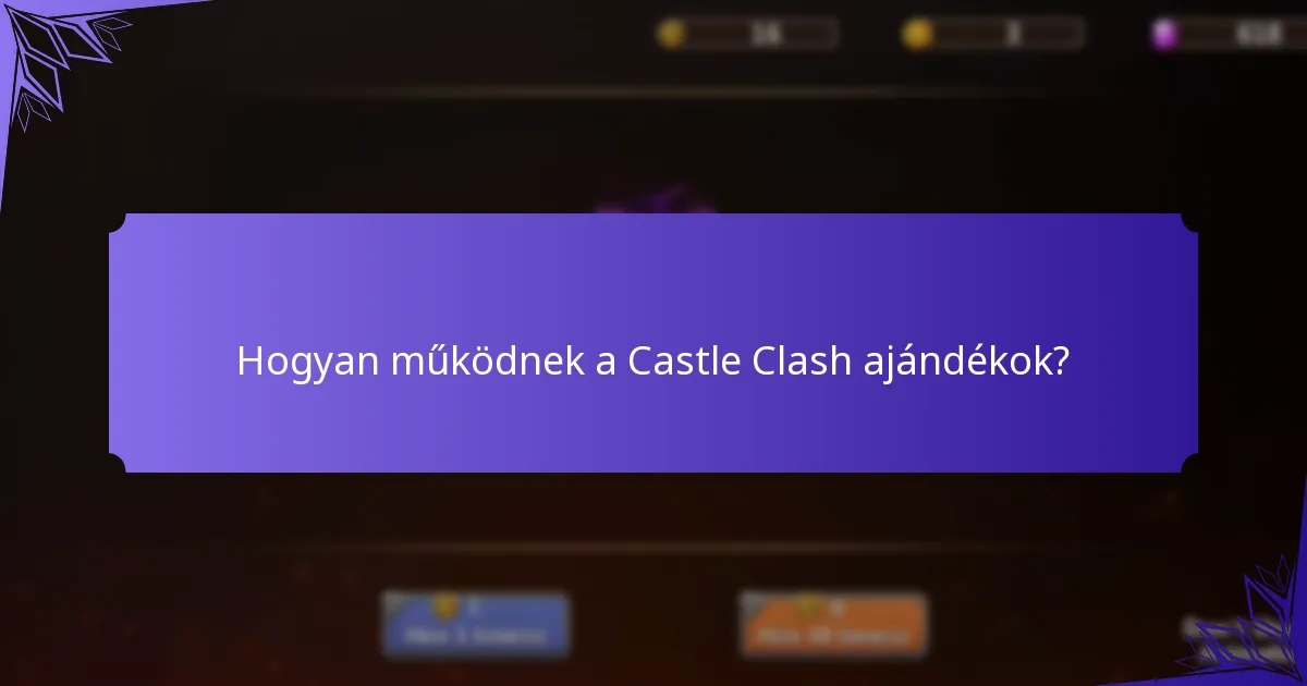 Hogyan működnek a Castle Clash ajándékok?