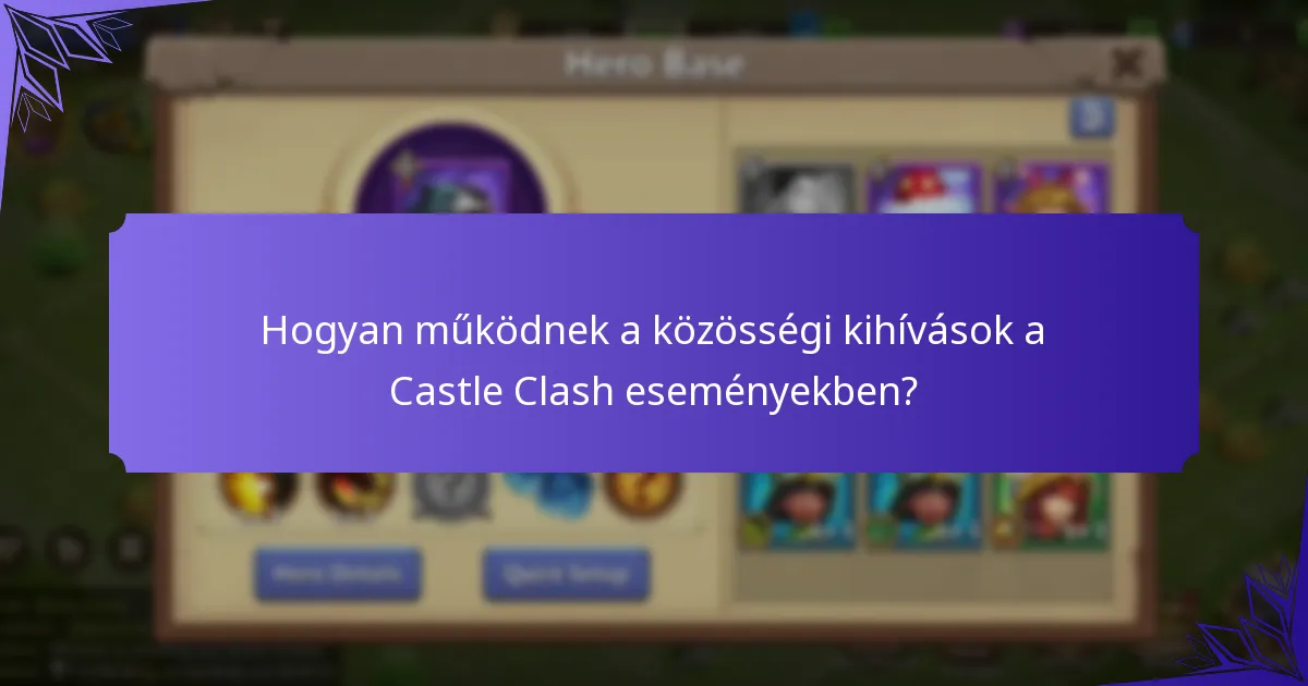 Hogyan működnek a közösségi kihívások a Castle Clash eseményekben?