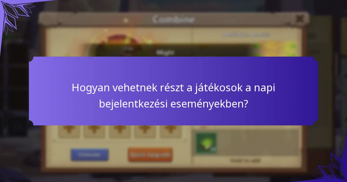 Milyen különleges jutalmakat lehet szerezni a napi bejelentkezésekkel?