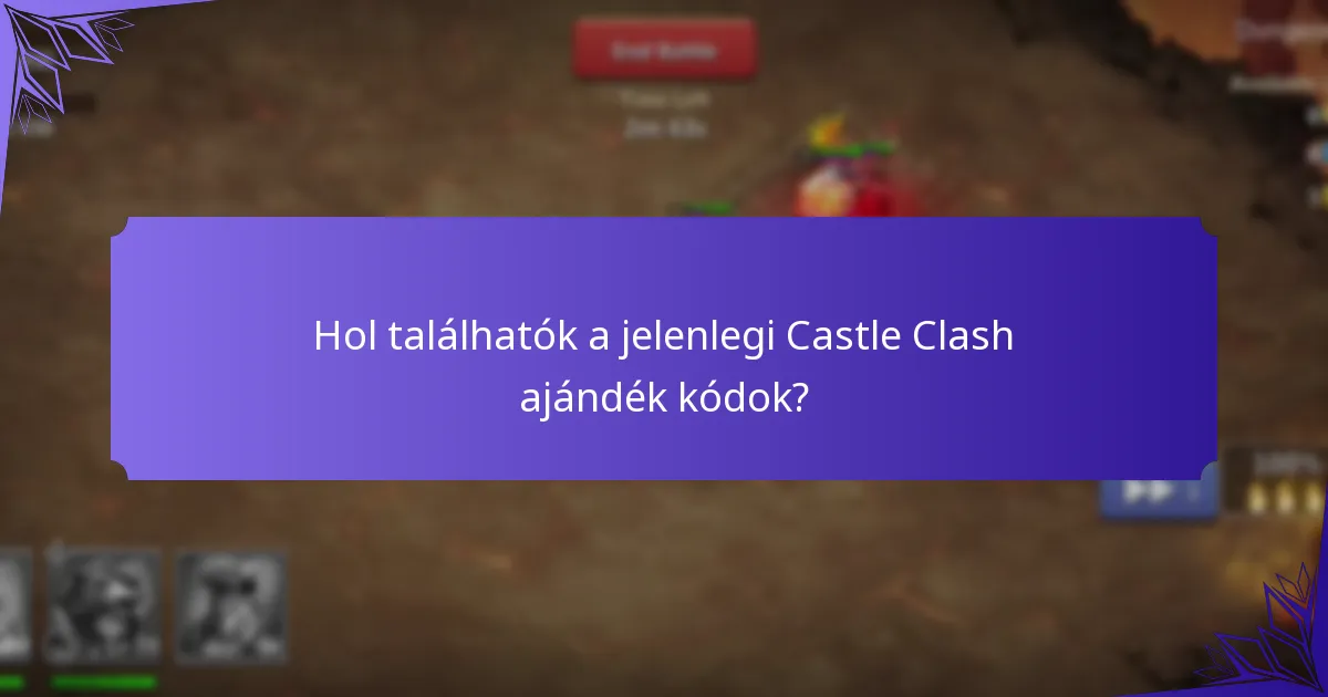 Hol találhatók a jelenlegi Castle Clash ajándék kódok?