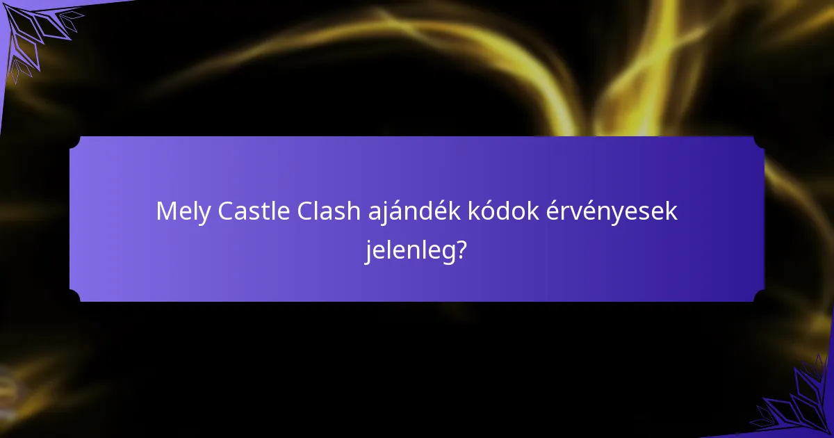 Amikor a Castle Clash ajándék kódok lejárnak?