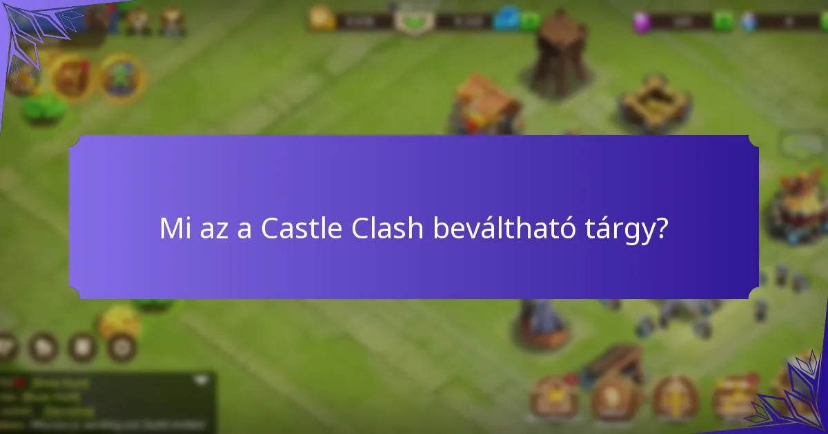 Milyen exkluzív tartalom váltható be a Castle Clashban?
