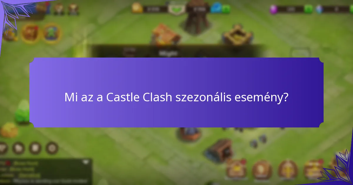 Milyen egyedi tárgyak érhetők el a Castle Clash események során?