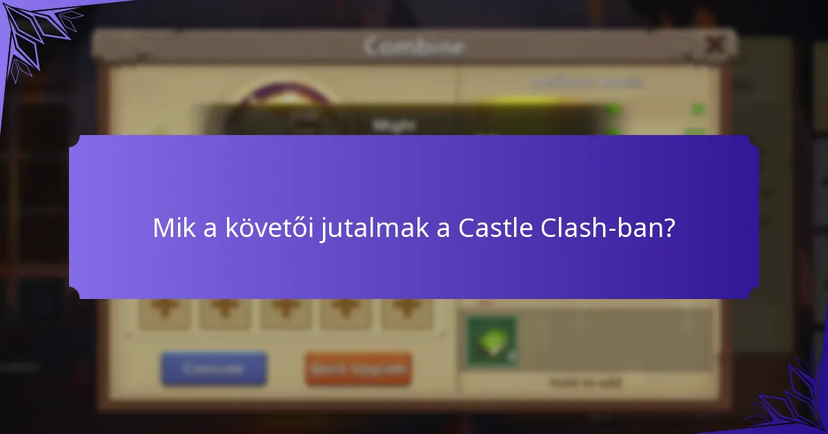 Hogyan lehet maximalizálni a részvételt a Castle Clash eseményekben?