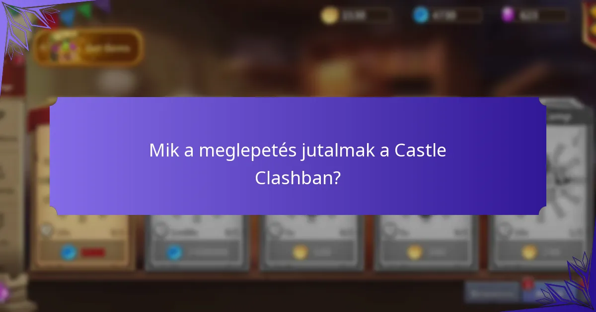 Mik a meglepetés jutalmak a Castle Clashban?