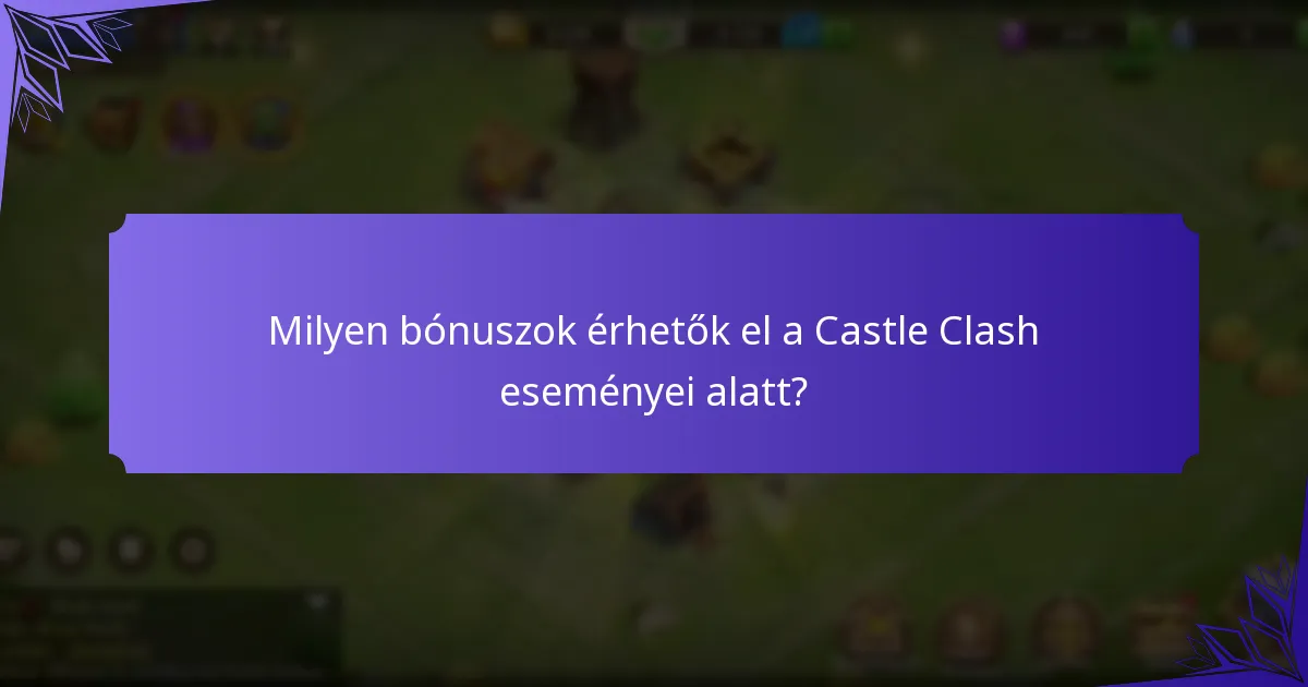 Milyen bónuszok érhetők el a Castle Clash eseményei alatt?
